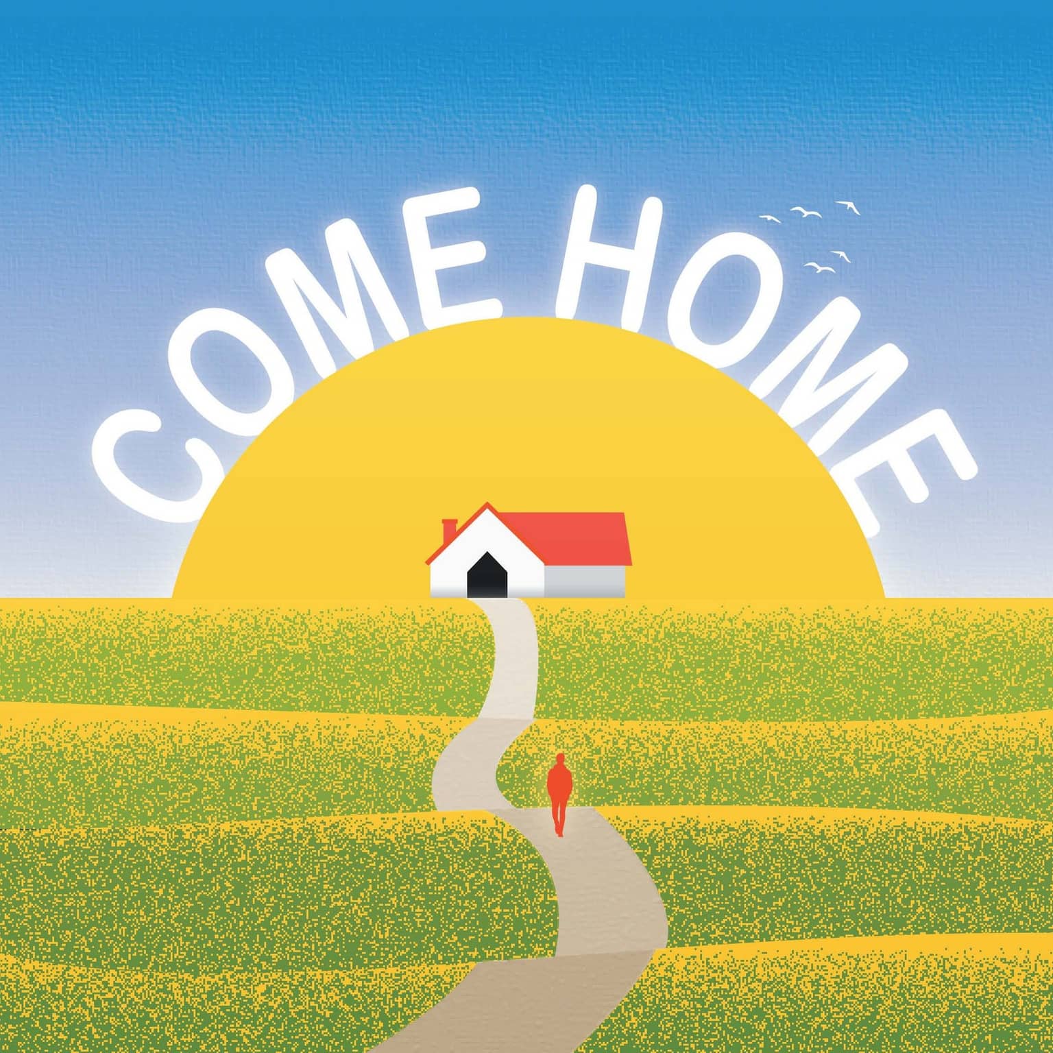Come Home : You were never meant to earn your place
